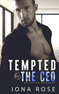 Cover image for Tempted by the CEO: An Office Romance