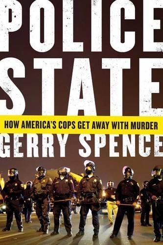 Cover image for Police State: How America's Cops Get Away with Murder