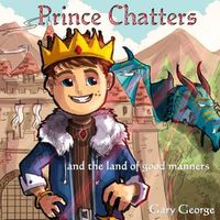 Cover image for Prince Chatters and the land of good manners