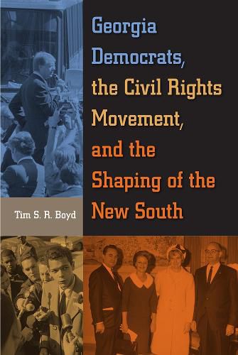 Cover image for Georgia Democrats, the Civil Rights Movement, and the Shaping of the New South