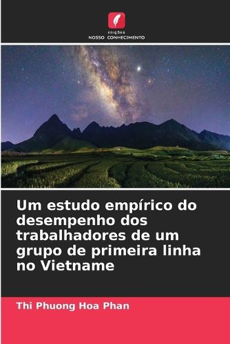 Cover image for Um estudo empirico do desempenho dos trabalhadores de um grupo de primeira linha no Vietname