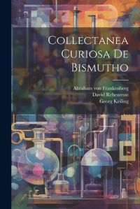 Cover image for Collectanea Curiosa De Bismutho