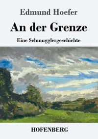 Cover image for An der Grenze: Eine Schmugglergeschichte