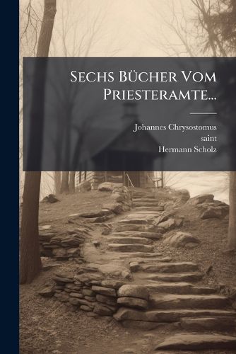 Cover image for Sechs Buecher Vom Priesteramte...