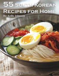 Cover image for 55 South Korean Recipes for Home