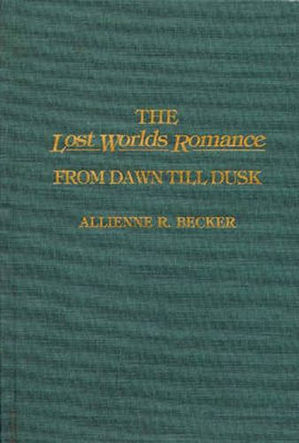 The Lost Worlds Romance: From Dawn Till Dusk