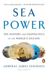Cover image for Sea Power: The History and Geopolitics of the World's Oceans