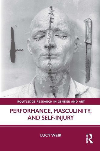 Cover image for Performance, Masculinity, and Self-Injury