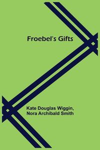 Cover image for Froebel's Gifts