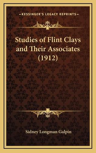 Cover image for Studies of Flint Clays and Their Associates (1912)