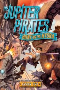 Cover image for The Jupiter Pirates: Hunt for the Hydra