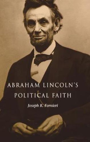 Cover image for Abraham Lincoln's Political Faith