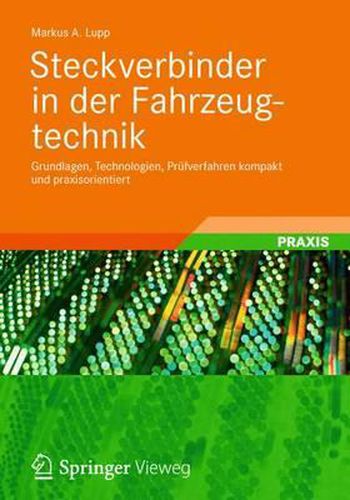 Cover image for Steckverbinder in Der Fahrzeugtechnik: Grundlagen, Technologien, Prufverfahren Kompakt Und Praxisorientiert