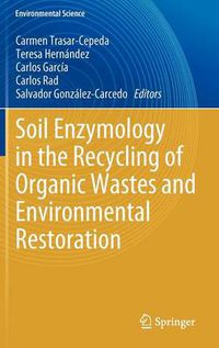 Cover image for Soil Enzymology in the Recycling of Organic Wastes and Environmental Restoration