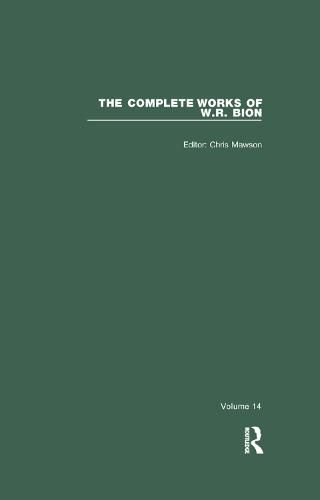 The Complete Works of W. R. Bion: Volume 14