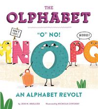 Cover image for The Olphabet: 'O' No! An Alphabet Revolt