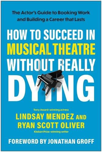 Cover image for How to Succeed in Musical Theatre Without Really Dying