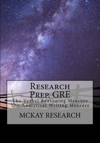Cover image for Research Prep. GRE: The Verbal Reasoning Measure, The Analytical Writing Measure