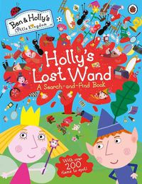 Cover image for Ben and Holly's Little Kingdom: Holly's Lost Wand - A Search-and-Find Book