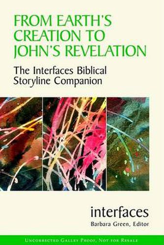 From Earth's Creation to John's Revelation: The Interfaces Biblical Storyline Companion