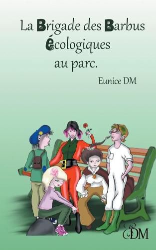 Cover image for La Brigade des barbus ecologiques: au parc