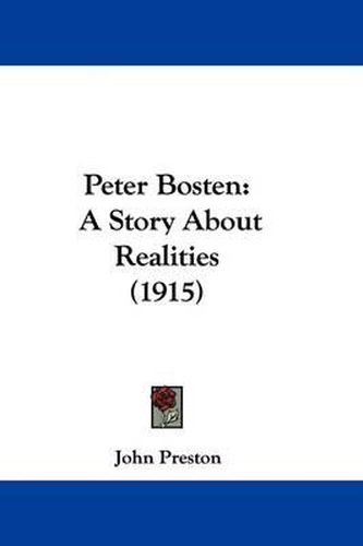 Cover image for Peter Bosten: A Story about Realities (1915)