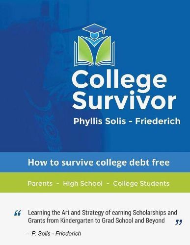 Cover image for College Survivor: Learning the Art and Strategy of Earning Scholarships and Grants