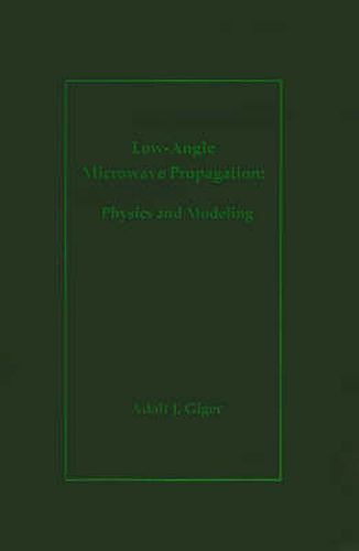 Cover image for Low-angle Microwave Propagation: Physics and Modelling