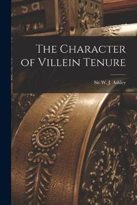 Cover image for The Character of Villein Tenure [microform]