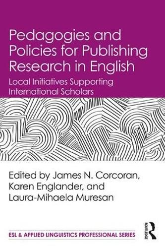 Cover image for Pedagogies and Policies for Publishing Research in English: Local Initiatives Supporting International Scholars