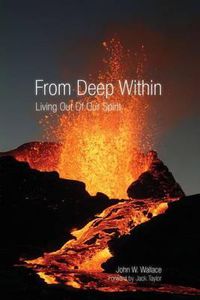 Cover image for From Deep Within: Living Out of Our Spirit