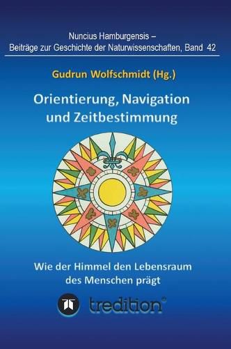 Cover image for Orientierung, Navigation und Zeitbestimmung - Wie der Himmel den Lebensraum des Menschen pragt