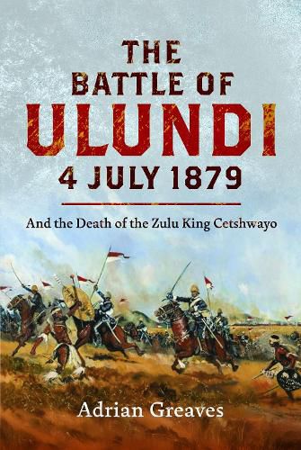 Cover image for The Battle of Ulundi, 4 July 1879
