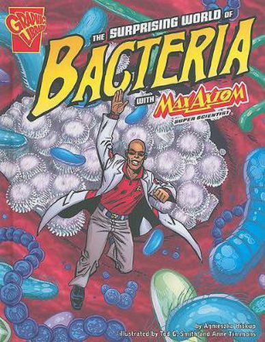 The Surprising World of Bacteria with Max Axiom, Super Scientist