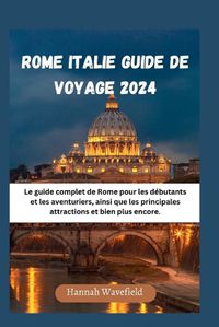 Cover image for Rome Italie Guide de Voyage 2024