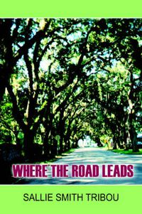 Cover image for Where the Road Leads