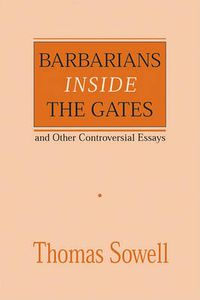 Cover image for Barbarians inside the Gates and Other Controversial Essays