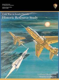 Cover image for Cold War in South Florida Historic Resource Study