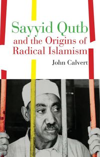 Cover image for Sayyid Qutb and the Origins of Radical Islamism