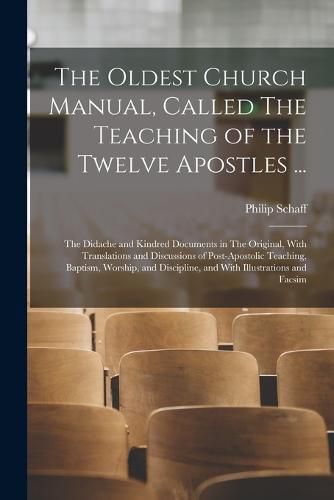 The Oldest Church Manual, Called The Teaching of the Twelve Apostles ...