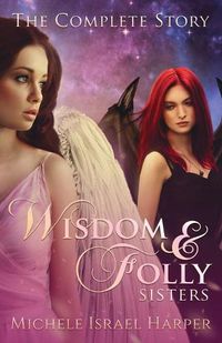 Cover image for Wisdom & Folly Sisters: The Complete Story