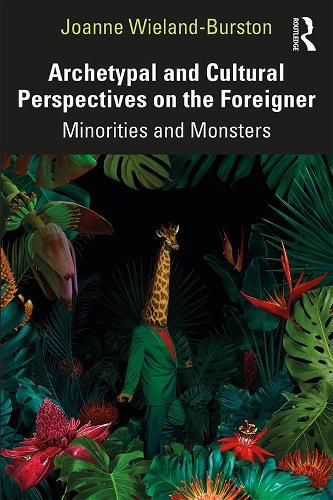 Cover image for Archetypal and Cultural Perspectives on the Foreigner: Minorities and Monsters