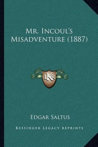 Mr. Incoul's Misadventure (1887)