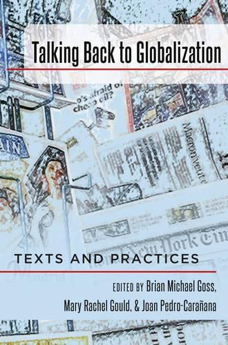 Talking Back to Globalization: Texts and Practices