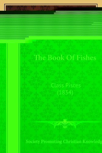 The Book of Fishes: Class Pisces (1834)