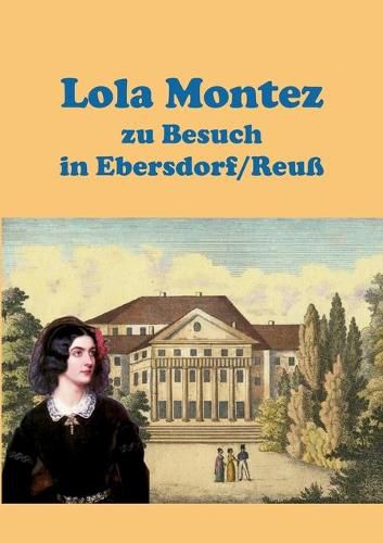 Cover image for Lola Montez zu Besuch in Ebersdorf/Reuss