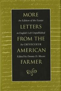 Cover image for More Letters from the American Farmer: An Edition of the Essays in English Left Unpublished by Crevecoeur