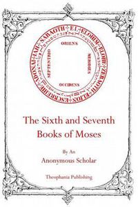 Cover image for The Sixth and Seventh Books of Moses