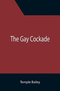 Cover image for The Gay Cockade