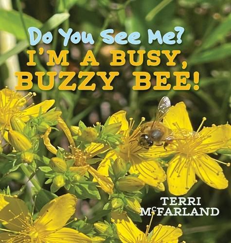Cover image for Do You See Me? I'm a Busy, Buzzy Bee!